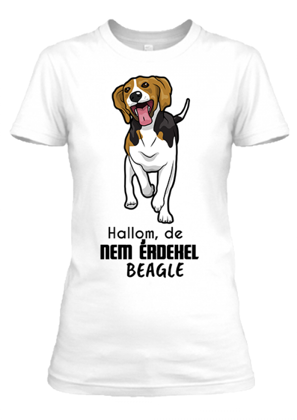 Hallom, de nem érdekel beagle női póló fehér