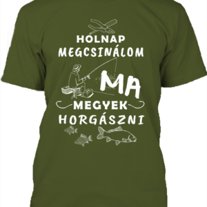 Holnap megcsinálom ma horgászat- Férfi póló