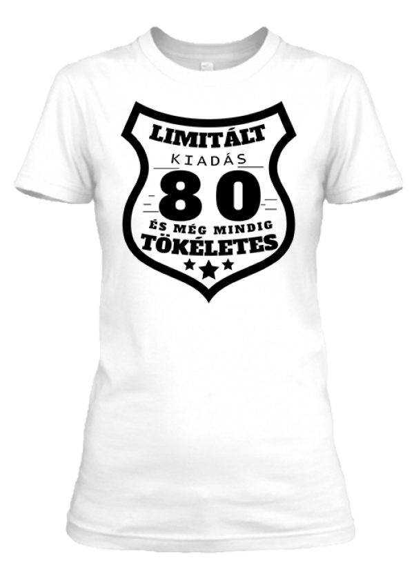 Limitált kiadás 80 női póló fehér
