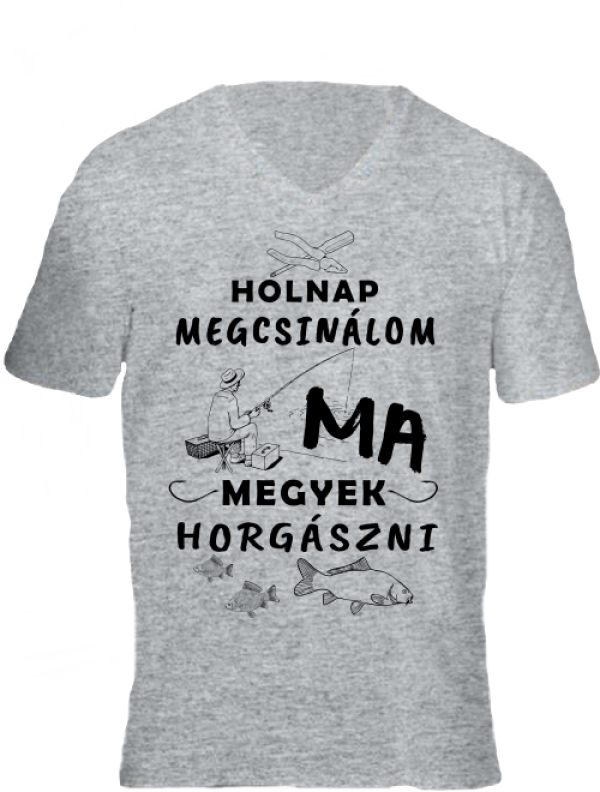 Póló Holnap megcsinálom ma horgászat szürke