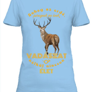 Suhog az erdő szarvas vadászat- Női póló