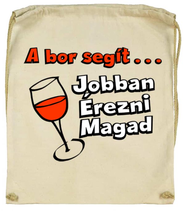 Tornazsák A bor segít jobban érezni magad natur