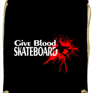 Give blood skateboard gördeszka – Prémium tornazsák