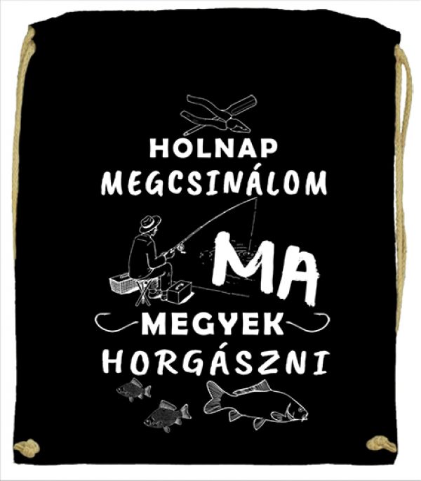 Tornazsák Holnap megcsinálom ma horgászat fekete