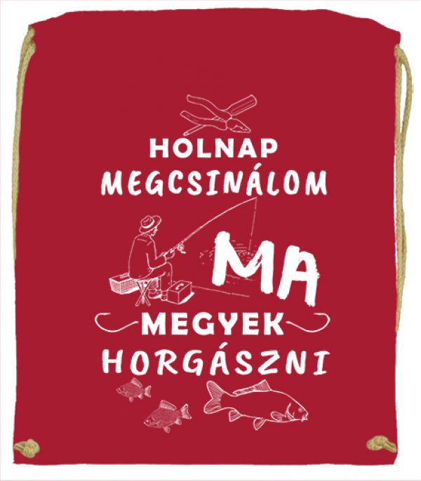 Tornazsák Holnap megcsinálom ma horgászat piros