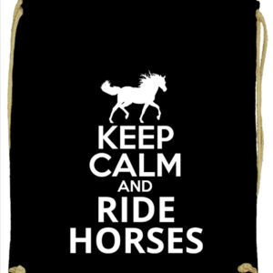 Keep calm and ride horses lovas – Prémium tornazsák