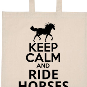 Keep calm and ride horses lovas – Basic rövid fülű táska