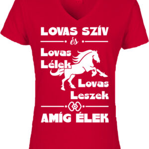 Lovas szív és lovas lélek- Női V nyakú póló