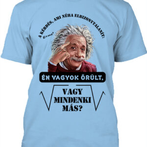 Mindenki őrült Einstein- Férfi póló