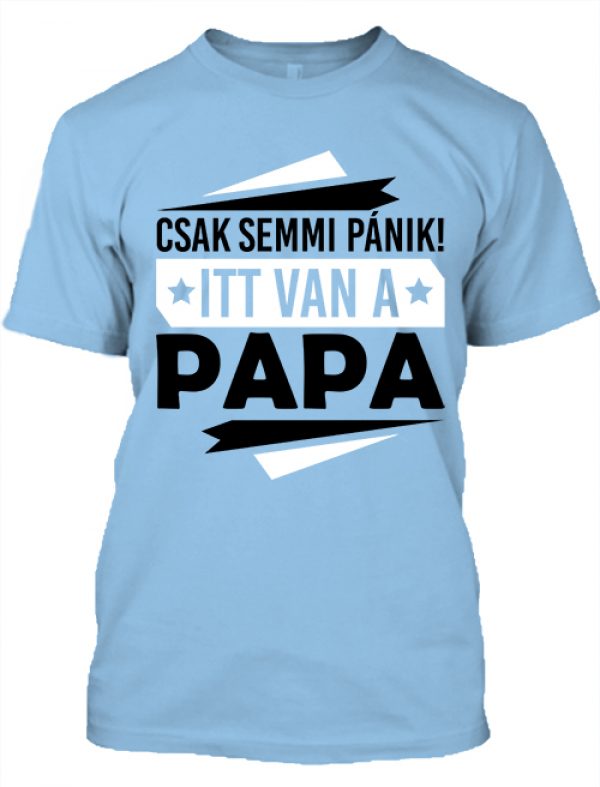 Férfi póló Csak semmi pánik itt van papa égkék