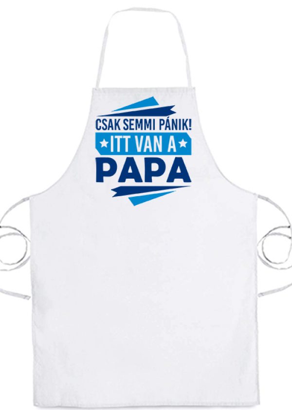 Kötény Csak semmi pánik itt van papa fehér