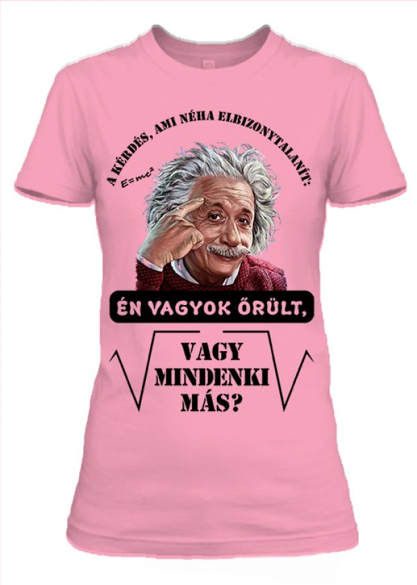 Női póló Mindenki őrült Einstein pink