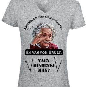 Mindenki őrült Einstein- Női V nyakú póló