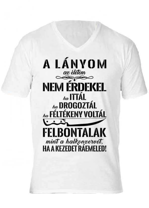 Férfi V nyakú póló A lányom az életem fehér