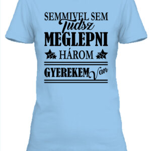 Három gyerekem van – Női póló