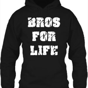 Bros for life – Unisex kapucnis pulóver