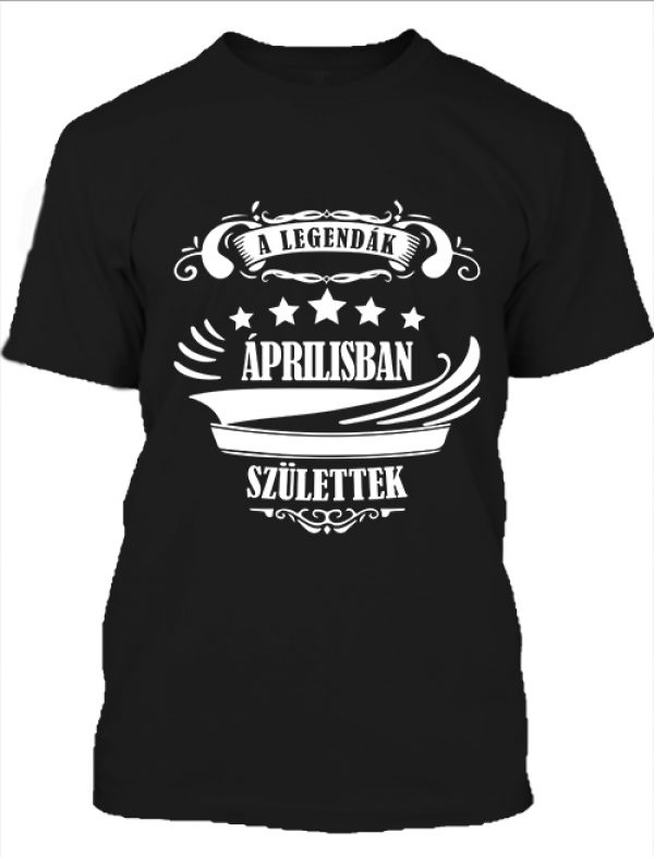 A legendák áprilisban születtek  -  Férfi póló