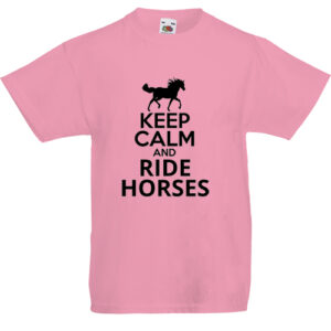 Keep calm and ride horses- Gyerek póló