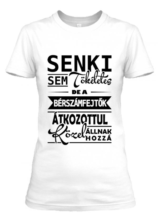 Tökéletes bérszámfejtők - Női póló