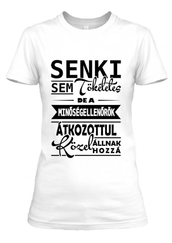 Tökéletes minőségellenőrök - Női póló