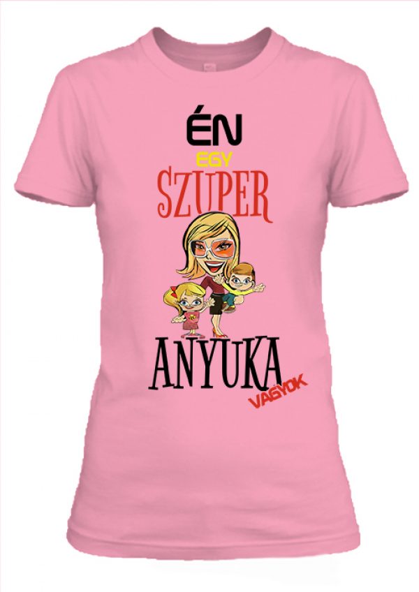 Női póló Én egy szuper anyuka vagyok pink