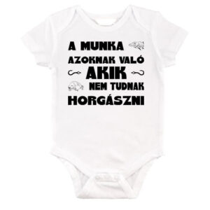 A munka azoknak való horgászat – Baby Body