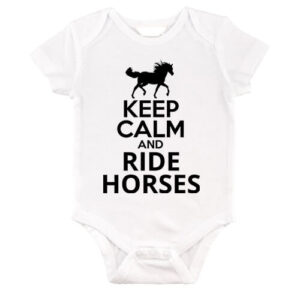 Keep calm and ride horses lovas – Baby Body