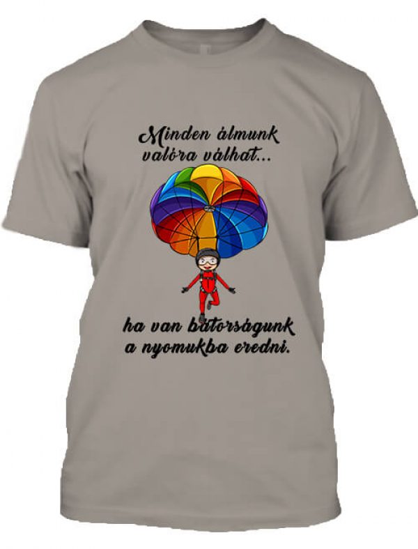 Minden álmunk valóra válhat ejtőernyő - Férfi póló