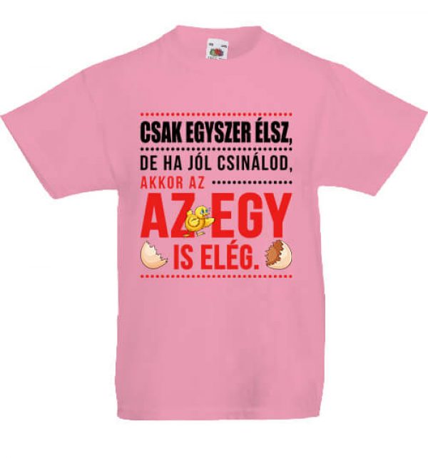 Csak egyszer élsz- Gyerek póló