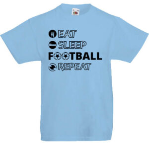 Eat sleep football repeat- Gyerek póló