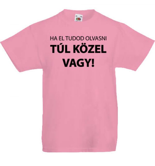 Gyerek póló Ha el tudod olvasni pink