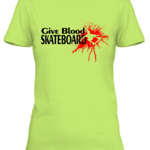 Give blood skateboard gördeszka – Női póló