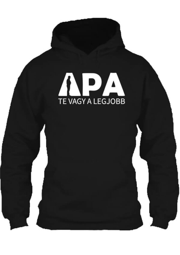 Apa Te vagy a legjobb - Unisex kapucnis pulóver