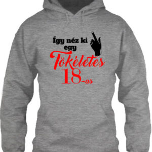 Tökéletes 18-as – Unisex kapucnis pulóver