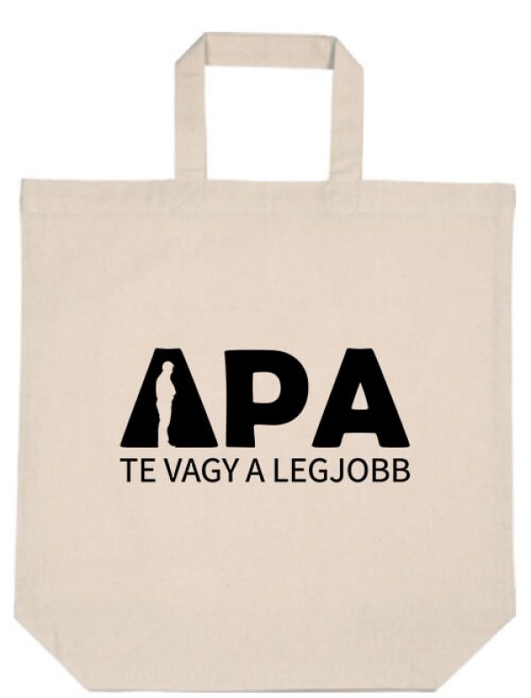 Apa Te vagy a legjobb- Basic rövid fülű táska