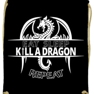 Eat sleep kill a dragon repeat- Prémium tornazsák