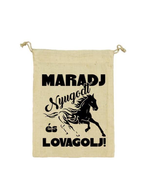 Maradj nyugodt és lovagolj - Vászonzacskó közepes