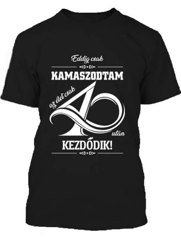Az élet 40 után  -  Férfi póló