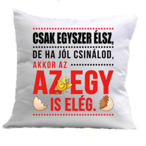 Csak egyszer élsz – Párna