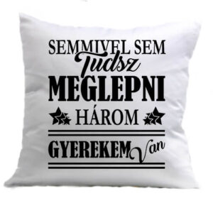 Három gyerekem van – Párna