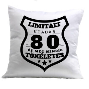 Limitált kiadás 80 – Párna