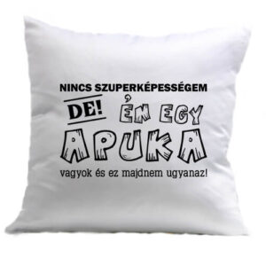 Nincs szuperképességem apuka – Párna