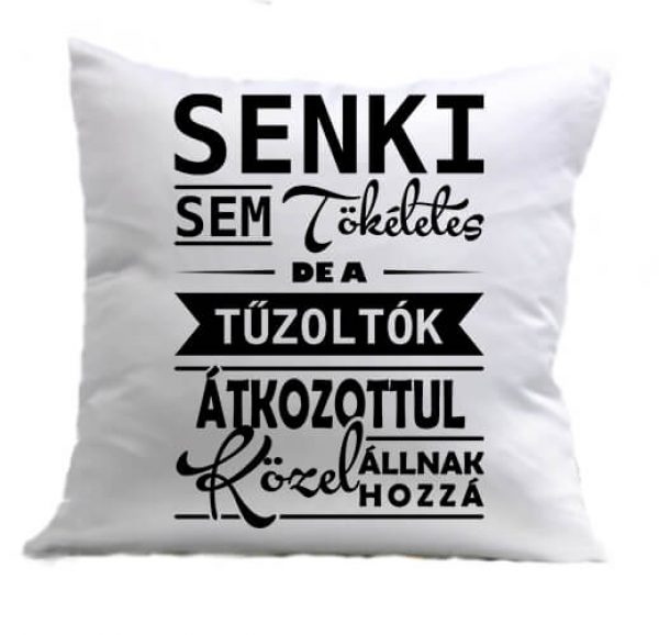 Párna Senki sem tökéletes de a tűzoltók fehér