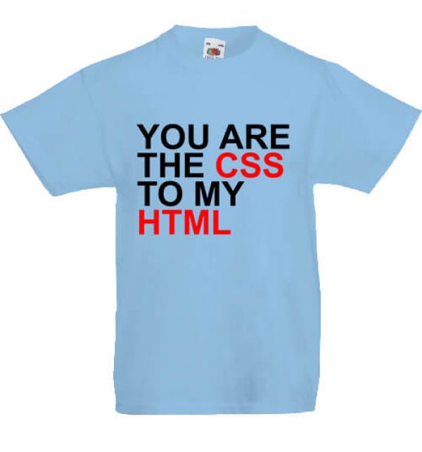 Gyerek póló You are the CSS to my HTML égkék