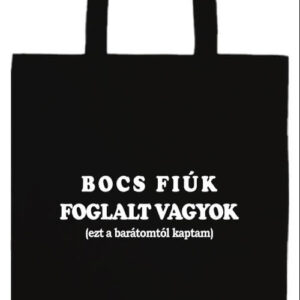 Bocs fiúk foglalt vagyok- Basic hosszú fülű táska