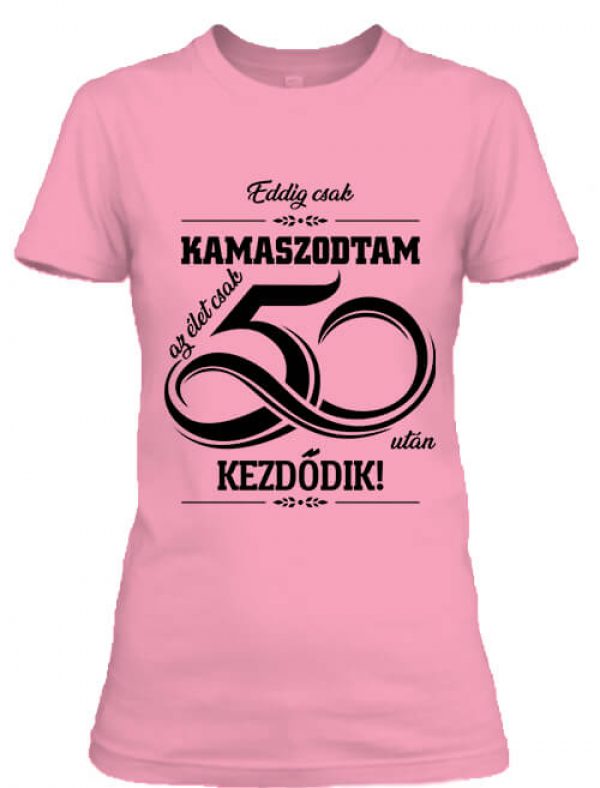 Női póló Az élet 50 után kezdődik pink