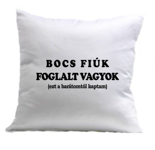 Párna Bocs fiúk foglalt vagyok fehér