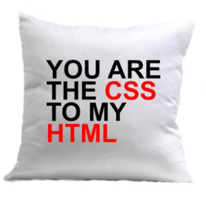 You are the CSS to my HTML – Párna