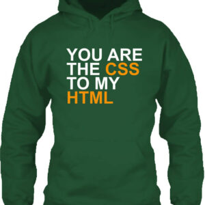 You are the CSS to my HTML – Unisex kapucnis pulóver