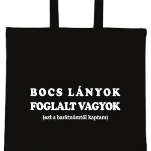 Bocs lányok foglalt vagyok- Basic rövid fülű táska